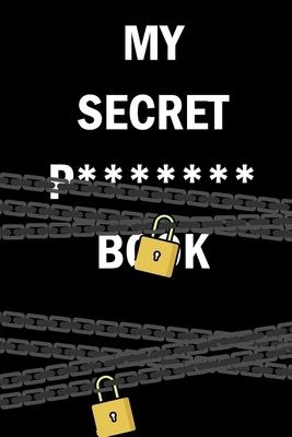 My Secret P******* Book: Internet Website Adress & Password Logbook Lockbook Remionder Organizer with over 300 Tabs from A - Z, 104 Pages, Size by Security Publishing