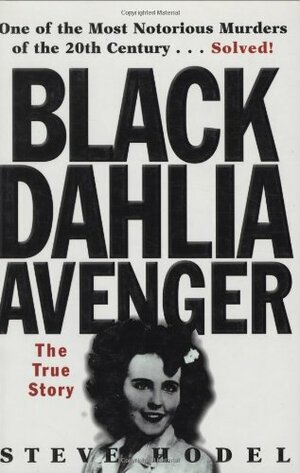 Black Dahlia Avenger by Steve Hodel