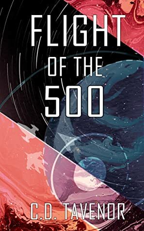 Flight of the 500 by C.D. Tavenor