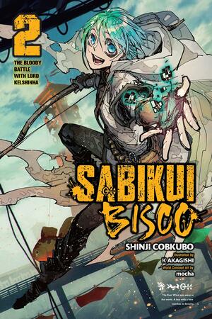 Sabikui Bisco, Vol. 2 (light novel): The Bloody Battle with Lord Kelshinha by Shinji Cobkubo