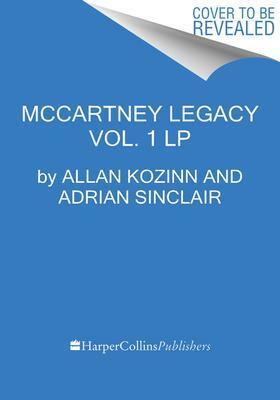 The McCartney Legacy: Volume 1: 1969 - 73 by Allan Kozinn, Adrian Sinclair
