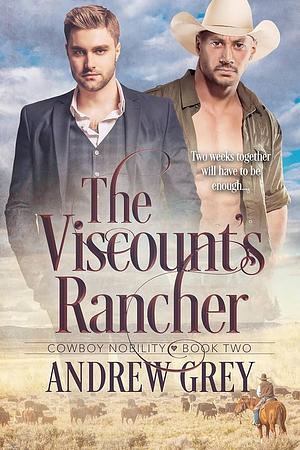 The Viscount's Rancher by Andrew Grey