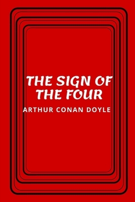 The Sign of the Four by Arthur Conan Doyle