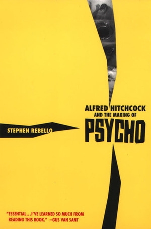 Alfred Hitchcock e os Bastidores de Psicose by Stephen Rebello