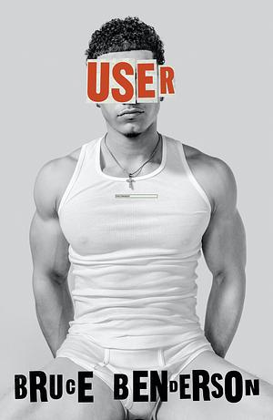 User by Bruce Benderson