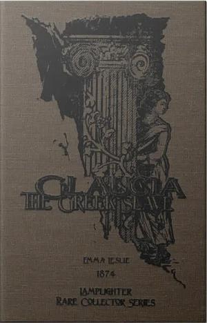 Glaucia, The Greek Slave by Mark Hamby, Emma Leslie, Emma Leslie
