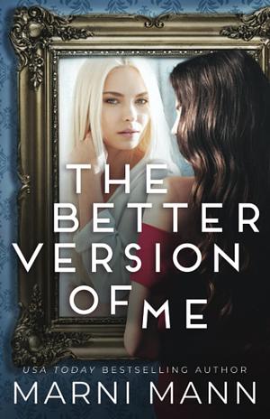 The Better Version of Me by Marni Mann