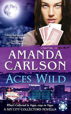 Aces Wild: A Sin City Collectors Novella by Amanda Carlson