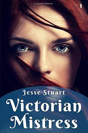 Victorian Mistress by Jesse Stuart