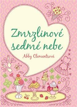 Zmrzlinové sedmé nebe by Abby Clements