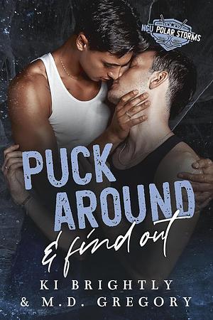 Puck Around and Find Out by M.D. Gregory, Ki Brightly