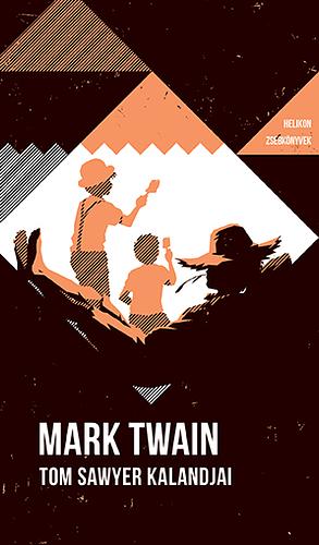 Tom ​Sawyer kalandjai by Mark Twain