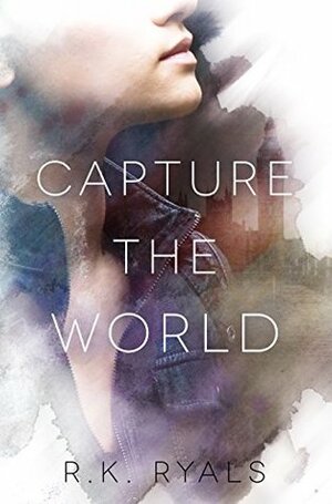 Capture the World by R.K. Ryals