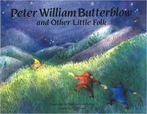 Peter William Butterblow by C.J. Moore