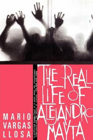 The Real Life of Alejandro Mayta by Mario Vargas Llosa, Alfred J. Mac Adam
