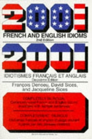 2001 French and English Idioms by David Sices, Jacqueline B. Sices, Jacqueline Sices, François Denoeu