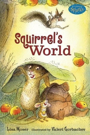 Squirrel's World by Valeri Gorbachev, Lisa Moser