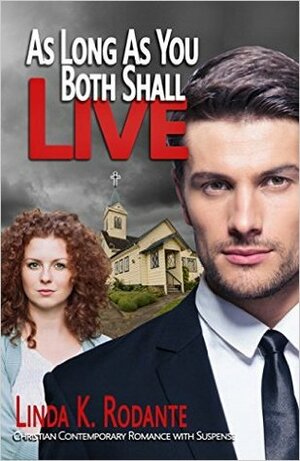 As Long As You Both Shall Live by Linda K. Rodante