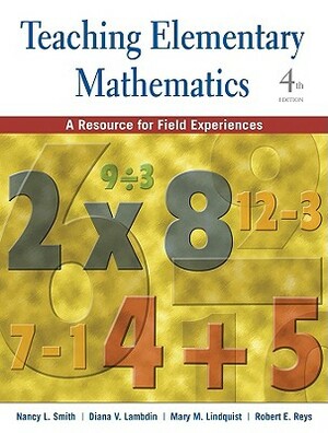 Teaching Elementary Mathematics: A Resource for Field Experiences by Nancy L. Smith, Diana V. Lambdin, Mary Lindquist