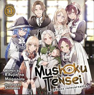 Mushoku Tensei: Jobless Reincarnation, Vol. 13 by Rifujin na Magonote