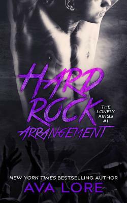 Hard Rock Arrangement (The Lonely Kings, #1) by Ava Lore