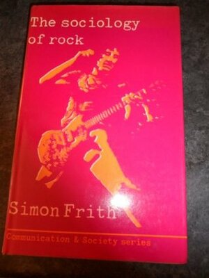 The Sociology Of Rock by Simon Frith