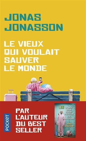 Le Vieux qui voulait sauver le monde by Jonas Jonasson