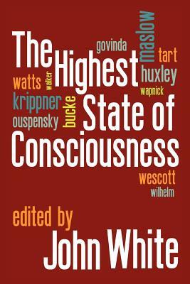 The Highest State of Consciousness by John White