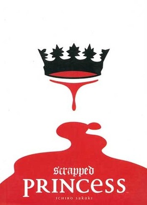 Scrapped Princess: A Tale of Destiny by Yukinobu Azumi, Ichiro Sakaki, Lianne Sentar, Paul Kotta