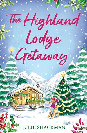 The Highland Lodge Getaway  by Julie Shackman
