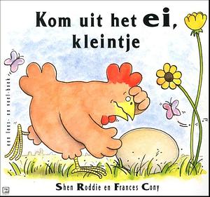 Kom uit het ei, kleintje: een lees- en voelboek by Shen Roddie