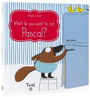 What Do You Want to Eat, Pascal? by Magali Le Huche