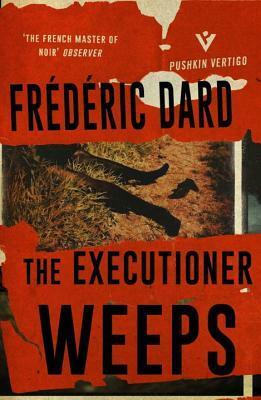 The Executioner Weeps by Frédéric Dard, David Coward