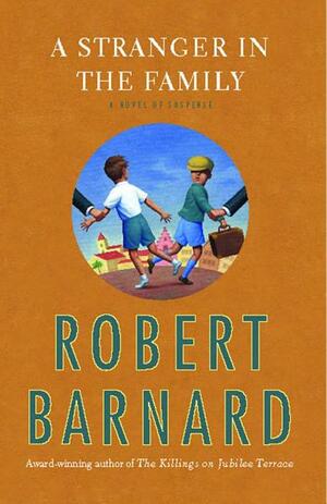 A Stranger in the Family: A Novel of Suspense by Robert Barnard