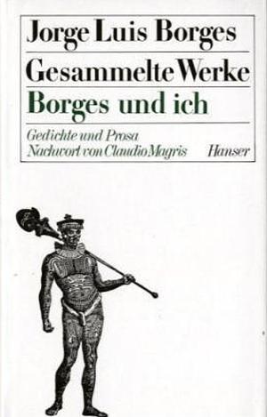 Borges und ich by Curt Meyer-Clason, Jorge Luis Borges