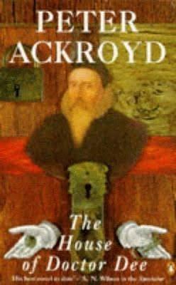 The House of Doctor Dee by Peter Ackroyd