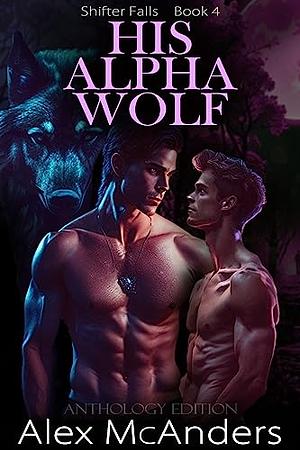 His Alpha Wolf by Alex McAnders