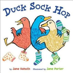 Duck Sock Hop by Jane Porter, Jane Kohuth