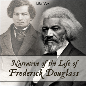 Narrative of the Life of Frederick Douglass by Frederick Douglass