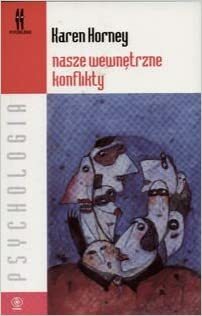 Nasze wewnętrzne konflikty by Karen Horney