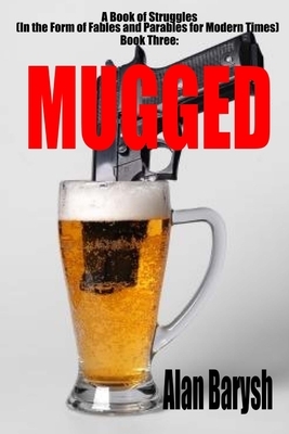 Mugged by Alan Herbert Barysh