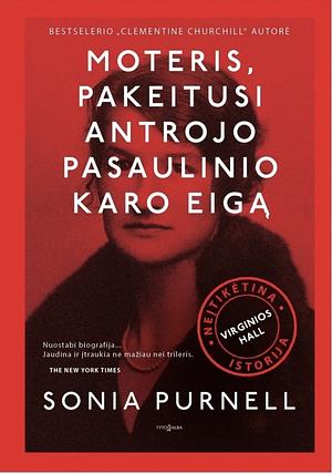 Moteris, pakeitusi Antrojo pasaulinio karo eigą by Sonia Purnell