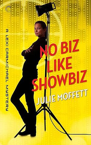 No Biz Like Showbiz by Julie Moffett