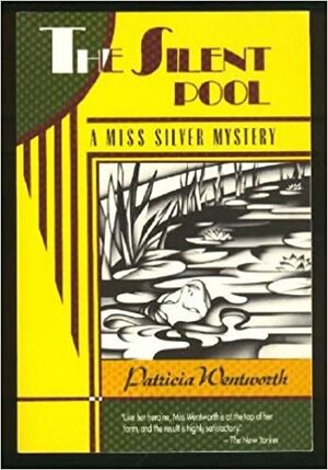 The Silent Pool by Patricia Wentworth