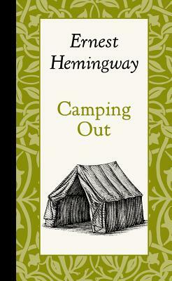 Camping Out by Ernest Hemingway