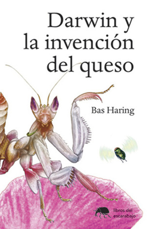 Darwin y la invención del queso by Bas Haring