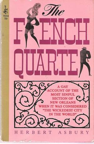 The French Quarter by Herbert Asbury