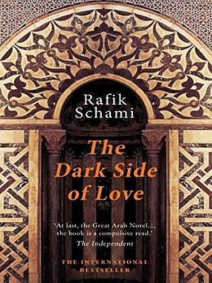 Dark Side of Love by Rafik Schami, Rafik Schami, Anthea Bell