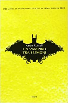 Un vampiro tra i limoni by Karen Russell