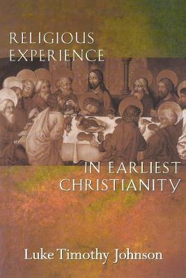 Religious Experience in Earliest Christianity by Luke Timothy Johnson